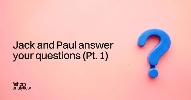 Jack and Paul answer your questions (Pt. 1)