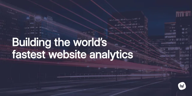 Building the world’s fastest website analytics