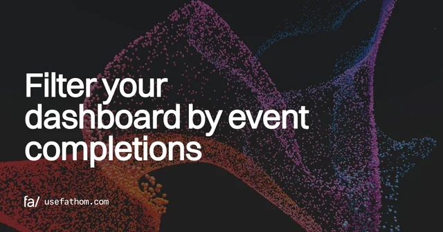 Filter your dashboard by event completions