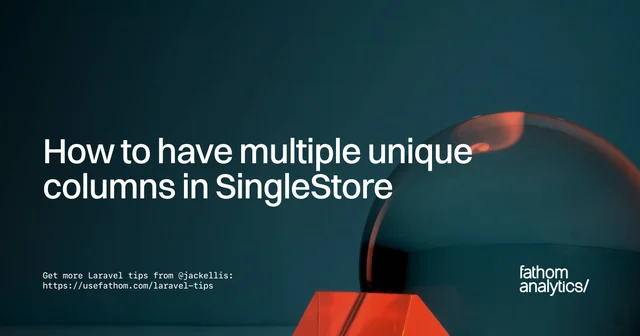 How to have multiple unique columns in SingleStore