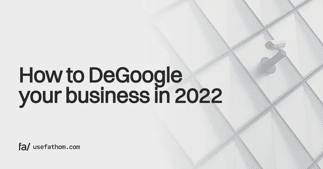 How to DeGoogle your business in 2022