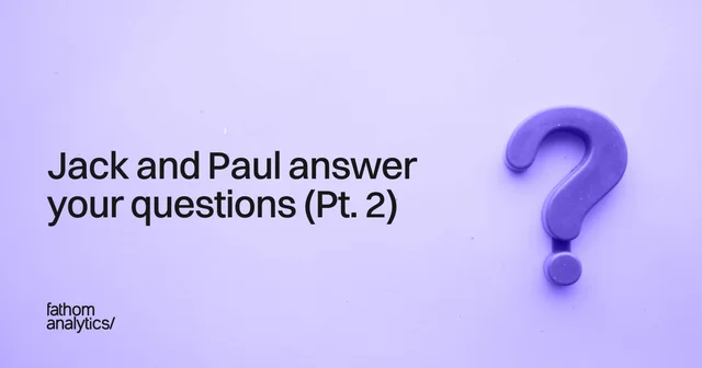 Jack and Paul answer your questions (Pt. 2)