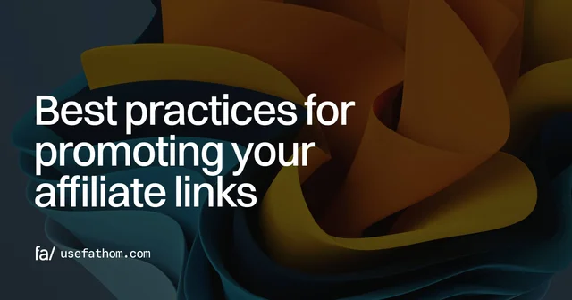 Best practices for promoting your affiliate links