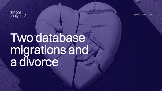 Two database migrations and a divorce