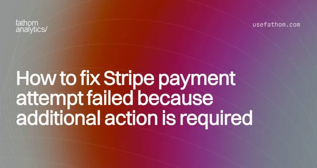 How to fix Stripe payment attempt failed because additional action is required