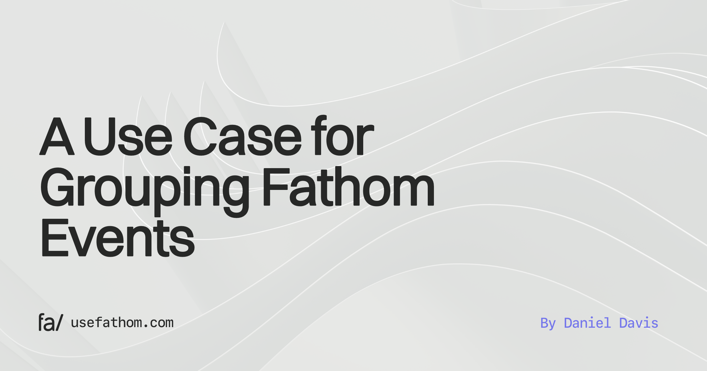 Counting Clicks: A Use Case for Grouping Fathom Events