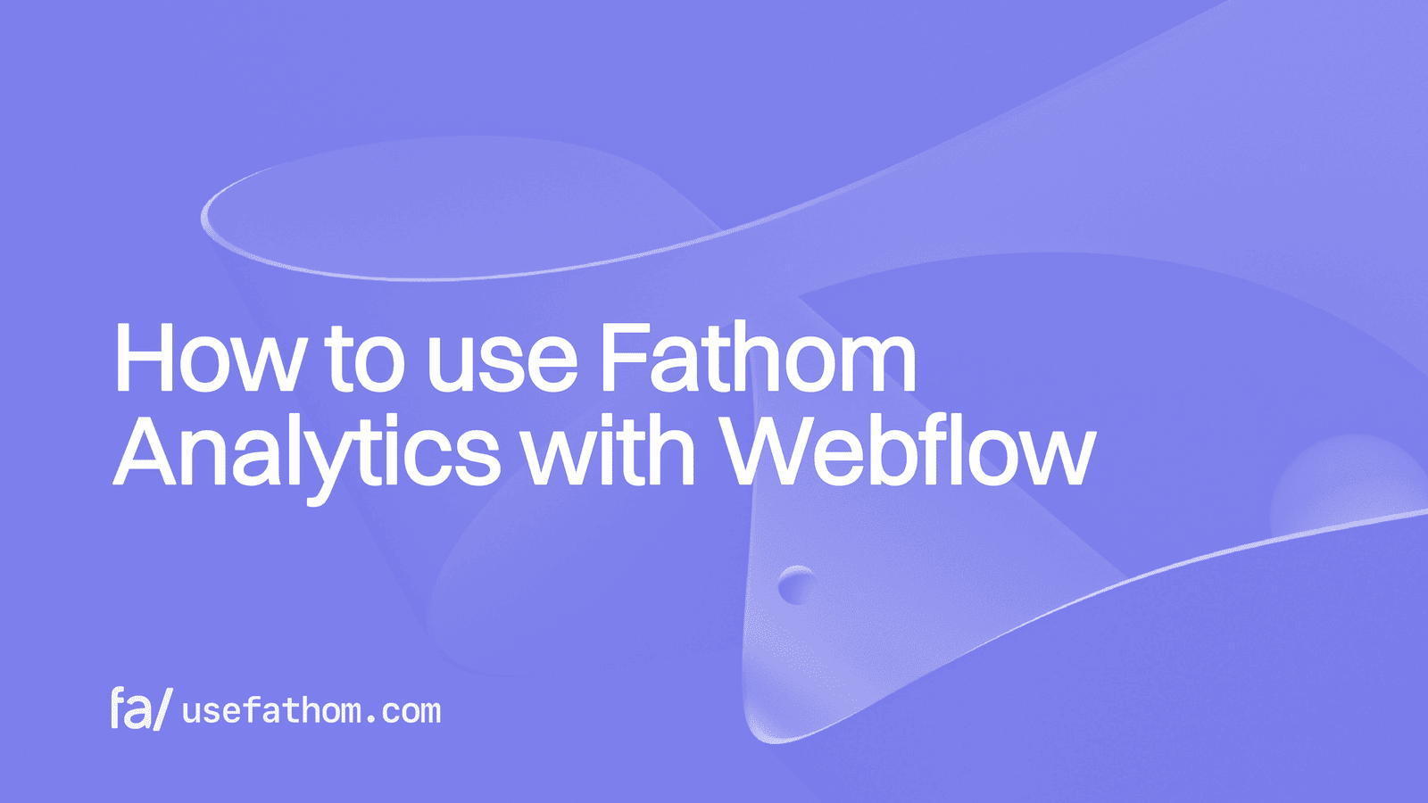 How to integrate Fathom Analytics with Webflow